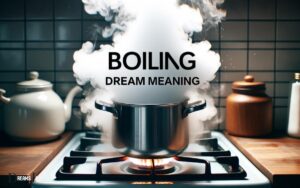 Boiling Water Dream Meaning