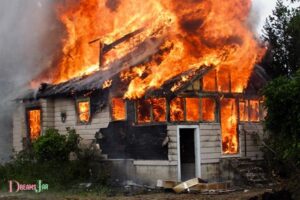 What Do Dreams About House Fires Mean: Explanation