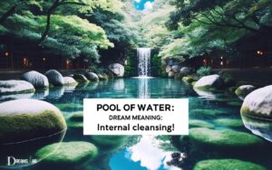 Pool Of Water Dream Meaning  Internal Cleansing