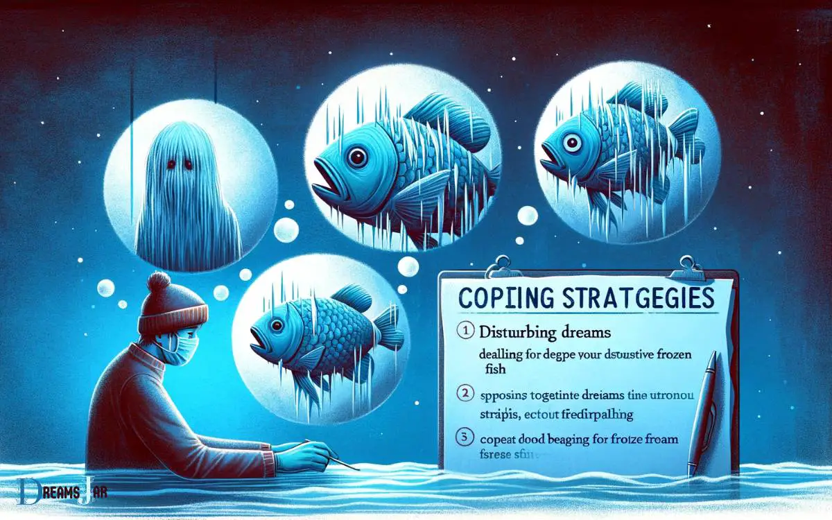 Coping Strategies for Disturbing Frozen Fish Dreams