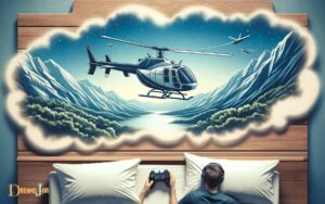 What Does Flying a Helicopter in a Dream Mean